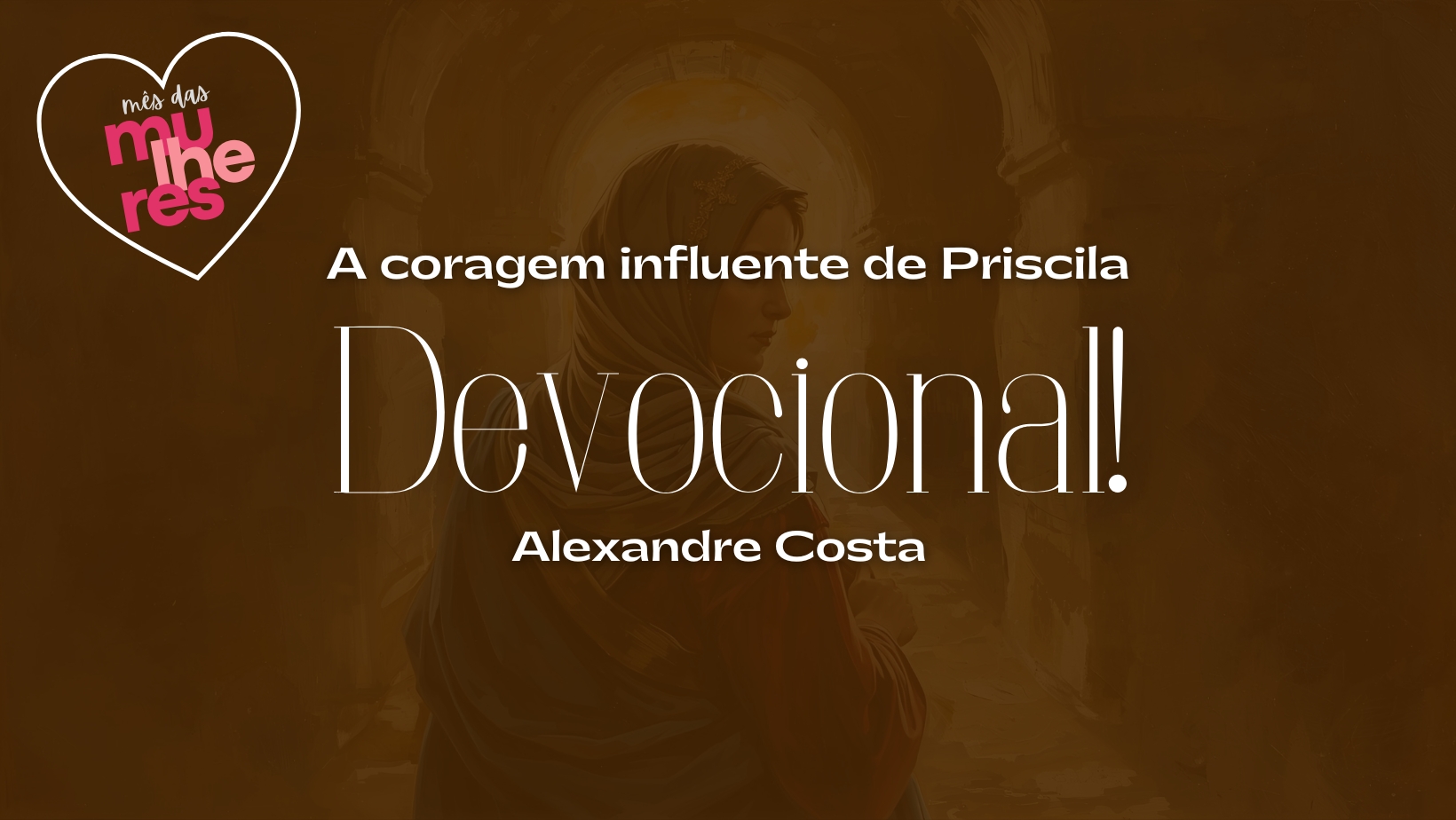 Devocional – A coragem influente de Priscila