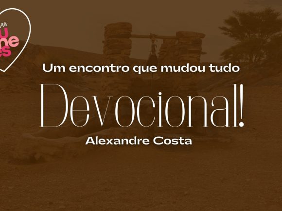 Devocional – Um encontro que mudou tudo