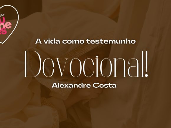 Devocional – A vida como testemunho
