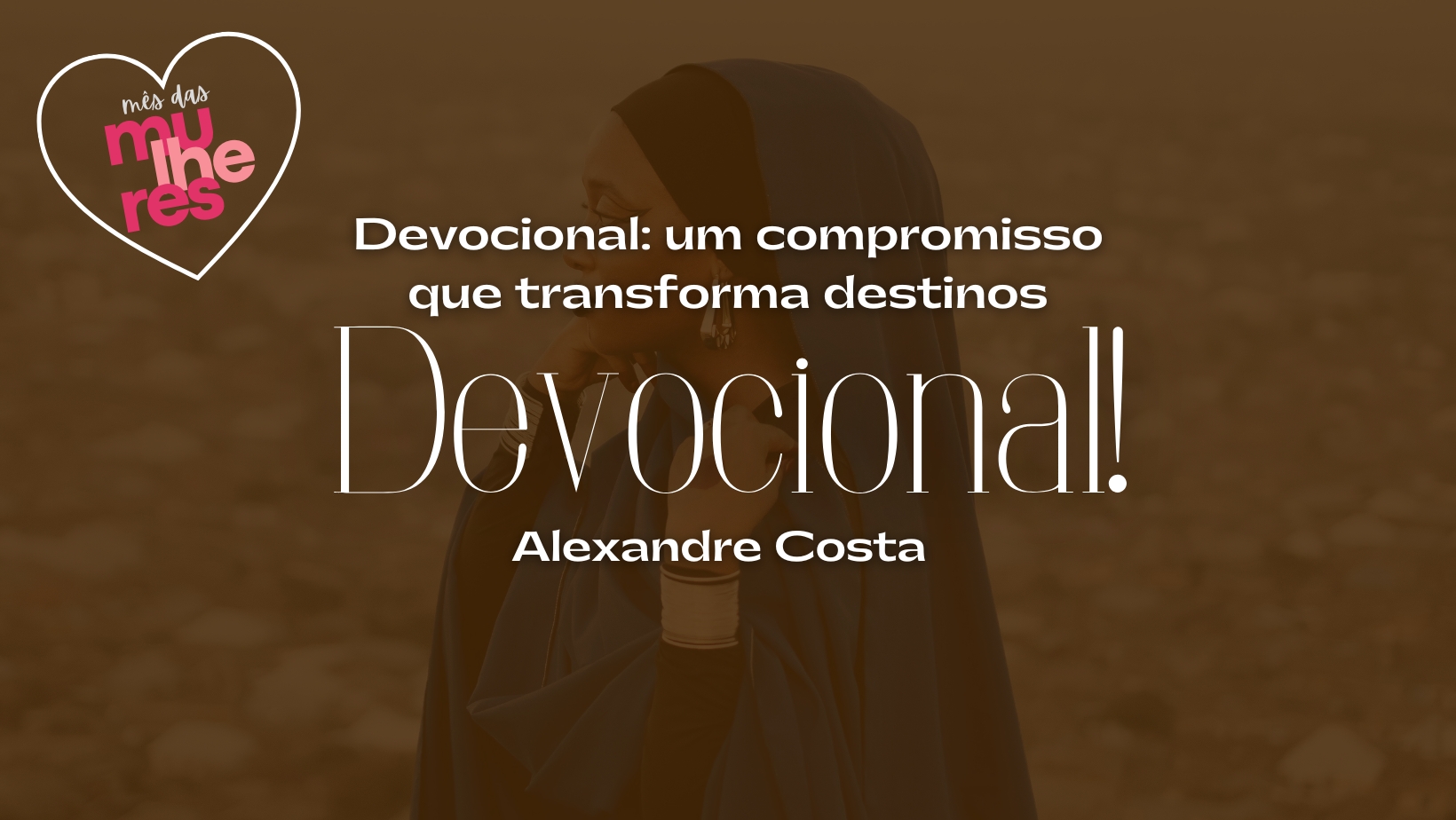 Mês da Mulher: uma jornada pela fé que transforma gerações