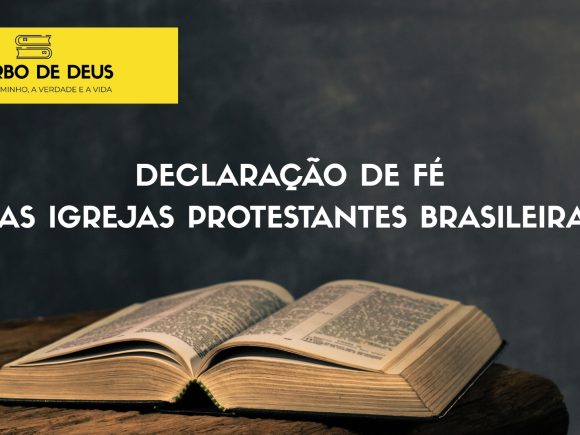 Declarações de Fé das principais denominações protestantes no Brasil