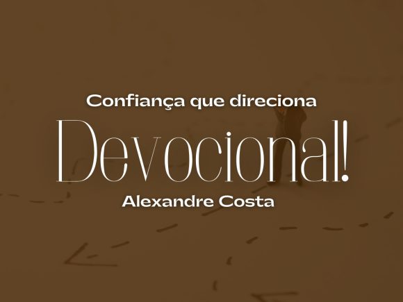 Devocional – Confiança que direciona