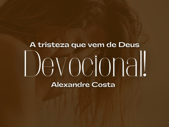 Devocional  – A tristeza que vem de Deus