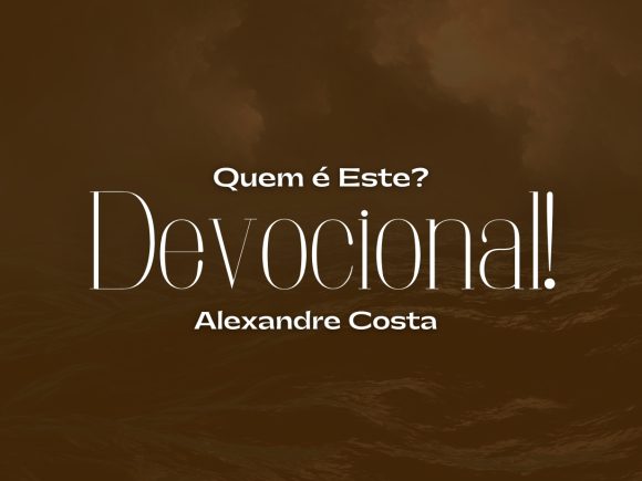 Devocional — “Quem é este?”