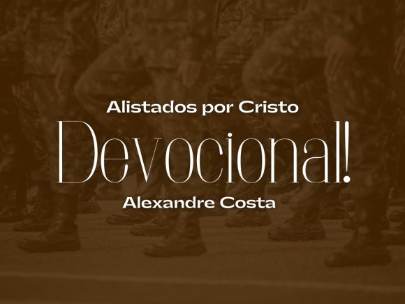 Devocional — Alistados por Cristo