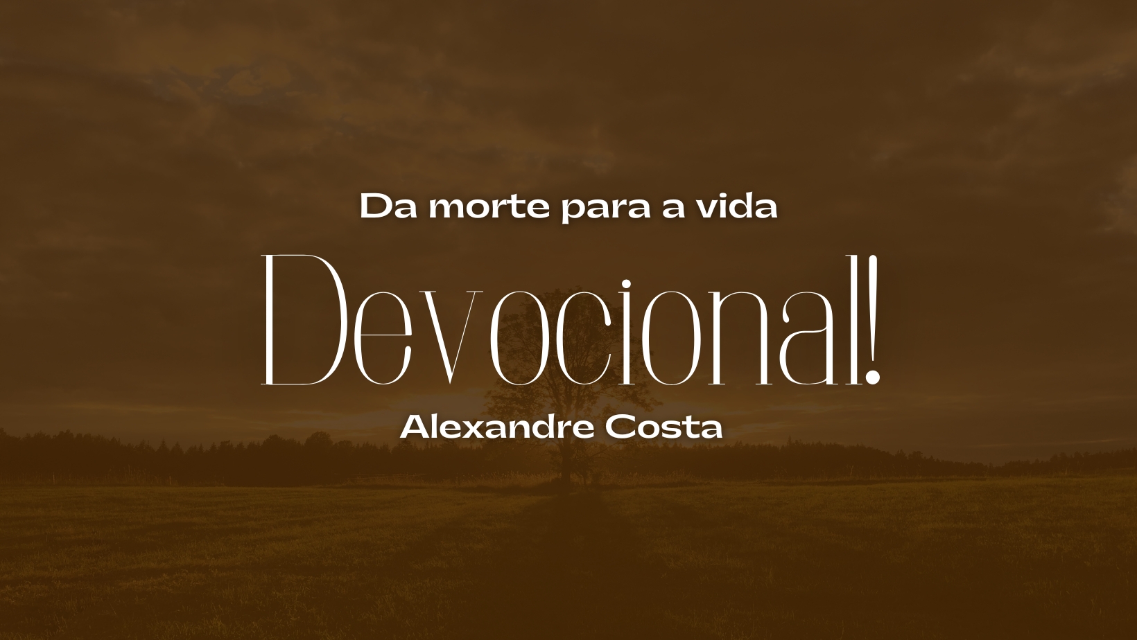 Devocional — Da morte para a vida