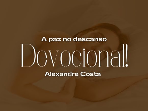 Devocional — A paz no descanso