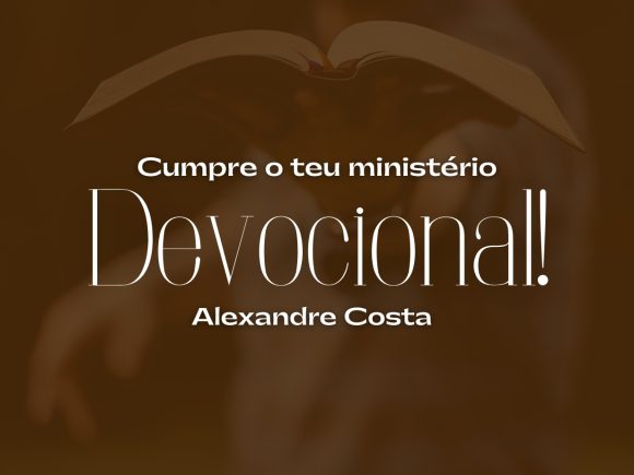 Devocional – Cumpre o teu ministério